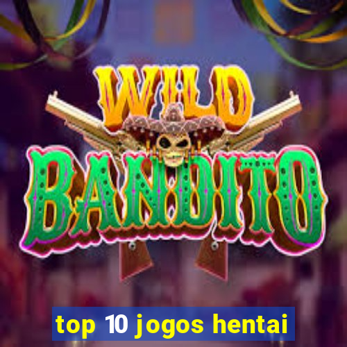 top 10 jogos hentai